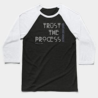 trust the process Baseball T-Shirt